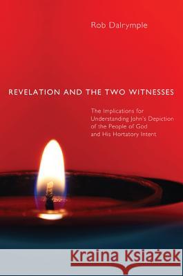 Revelation and the Two Witnesses Rob Dalrymple 9781610971386 Wipf & Stock Publishers - książka