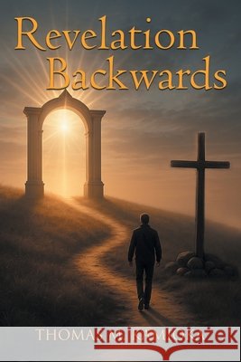 Revelation Backwards Thomas M. Kamioka 9781778837623 Bookside Press - książka