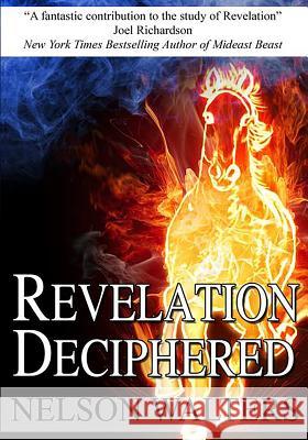 Revelation Deciphered Nelson Walters 9780692776704 Ready for Jesus Publications - książka