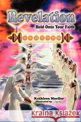 Revelation: Hold Onto Your Faith Mueller, Kathleen 9781452077659 Authorhouse - książka
