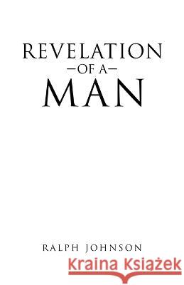 Revelation of a Man Ralph Johnson 9781664258549 WestBow Press - książka