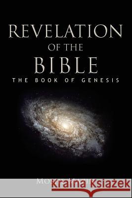 Revelation of the Bible: The Book of Genesis Mazin, Moshe 9781450285599 iUniverse.com - książka