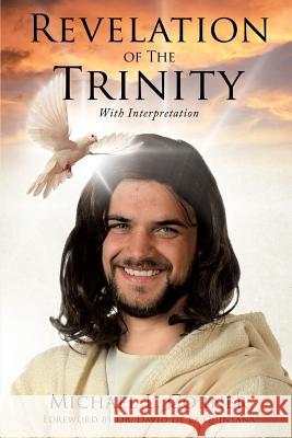 Revelation of The Trinity With Interpretation Michael L Corner, Dr David de la Quintana 9781498403696 Xulon Press - książka