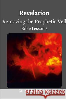 Revelation: Removing the Prophetic Veil Bible Lesson 3 K. L. Rich 9781387038992 Lulu.com - książka