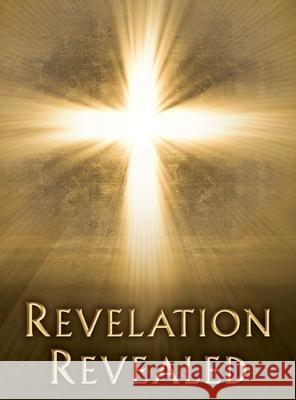 Revelation Revealed Michael R. Binder 9780974883656 Michael R. Binder, M.D. - książka