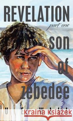 Revelation Son of Zebedee U E Wall, Justine Peterson 9781664248199 WestBow Press - książka