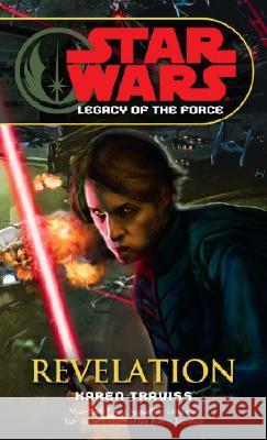 Revelation: Star Wars Legends (Legacy of the Force) Karen Traviss 9780345477576 Del Rey Books - książka