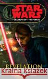 Revelation: Star Wars Legends (Legacy of the Force) Karen Traviss 9780345477576 Del Rey Books