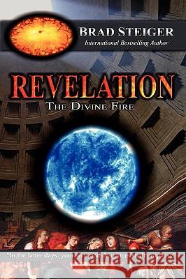 Revelation: The Divine Fire Steiger, Brad 9780977790470 Reality Press - książka