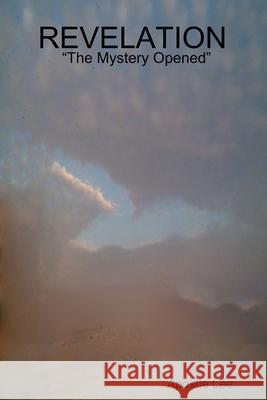 REVELATION The Mystery Opened Apostle Lee 9780615194486 Apostle Lee - książka