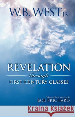 Revelation Through First-Century Glasses W. B. West Bob Prichard 9780892254651 Gospel Advocate Company - książka
