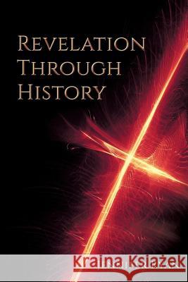 Revelation Through History Jennifer Ryan 9781545619834 Xulon Press - książka