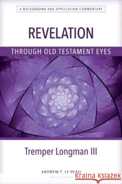 Revelation Through Old Testament Eyes Tremper Longman 9780825444739 Kregel Publications,U.S. - książka