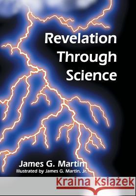 Revelation Through Science James G. Martin 9781524536084 Xlibris - książka