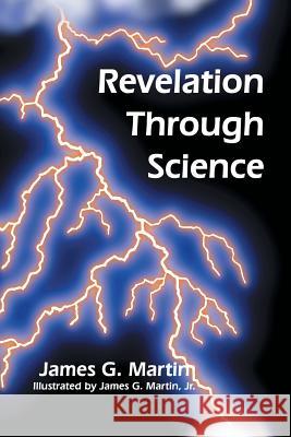 Revelation Through Science James G. Martin 9781524536091 Xlibris - książka