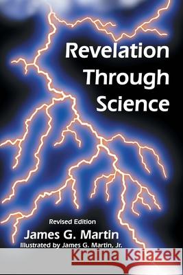 Revelation Through Science James G. Martin James G., Jr. Martin 9781664135864 Xlibris Us - książka