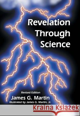 Revelation Through Science James G. Martin James G., Jr. Martin 9781664135871 Xlibris Us - książka