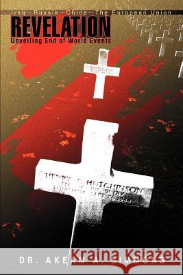 Revelation: Unveiling End of World Events Simmons, Akeam a. 9780595311859 iUniverse - książka