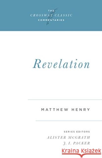Revelation: Volume 19 Henry, Matthew 9781581340655 Crossway Books - książka