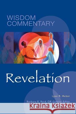 Revelation: Volume 58 Lynn R. Huber Gail R. O'Day Barbara E. Reid 9780814682098 Michael Glazier Books - książka