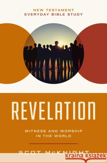 Revelation: Witness and Worship in the World Scot McKnight 9780310129615 HarperChristian Resources - książka