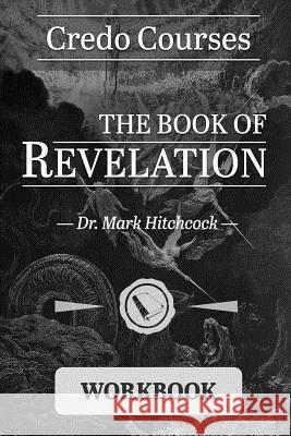 Revelation Workbook Anne Paul Ted Paul Mark Hitchcock 9781511983693 Createspace Independent Publishing Platform - książka