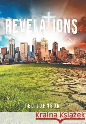 Revelations Ted Johnson 9781644927434 Christian Faith Publishing, Inc - książka