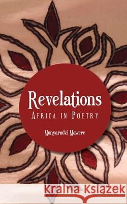 Revelations: Africa in Poetry Mawere, Munyaradzi 9789956791613 Langaa RPCID - książka