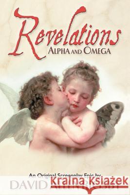 Revelations: Alpha and Omega Rigsby, David Allen 9780595212934 Writer's Showcase Press - książka