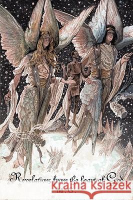 Revelations from the Heart of God M. G. 9781449076092 Authorhouse - książka