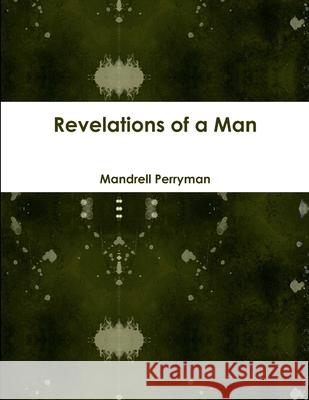 Revelations of a Man Mandrell Perryman 9781105558764 Lulu.com - książka
