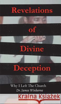 Revelations of Divine Deception: Why I Left the Church James Winborne 9783748247142 Tredition Gmbh - książka