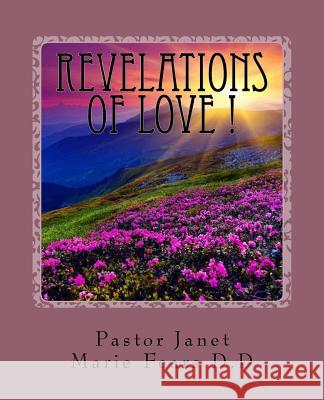 Revelations Of Love !: A Deeper Look Into The True meaning Of LOVE! Fears D. D., Janet Marie 9781537395487 Createspace Independent Publishing Platform - książka