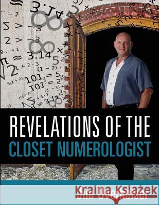 Revelations of the Closet Numerologist Jim Overholser 9781523411733 Createspace Independent Publishing Platform - książka