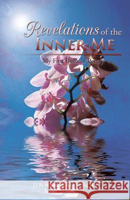 Revelations of the Inner Me: My First Book of Poetry Jenny Deane-Bow 9781450065184 Xlibris - książka