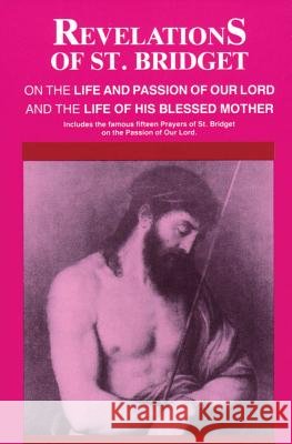 Revelations: Revelations on the Life and Passion of Our Lord and the Life of His Blessed Mother St.Birgitta 9780895552334 Tan Books & Publishers Inc. - książka