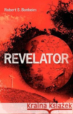 Revelator Robert S Bonheim 9781597813259 Xulon Press - książka
