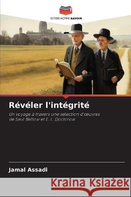 Reveler l'integrite Jamal Assadi   9786206210290 Editions Notre Savoir - książka