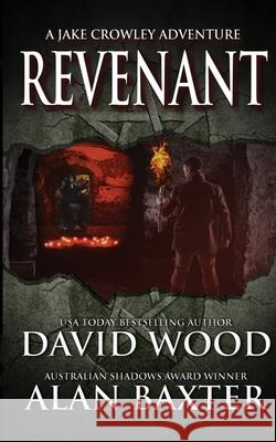 Revenant: A Jake Crowley Adventure David Wood Alan Baxter 9781950920112 Adrenaline Press - książka