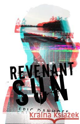 Revenant Sun Eric Danhoff 9780692600948 Shadowart Publishing - książka