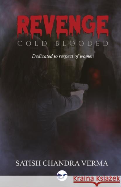 Revenge - Cold Blooded Satish Chandra Verma 9789391537609 Clever Fox Publishing - książka