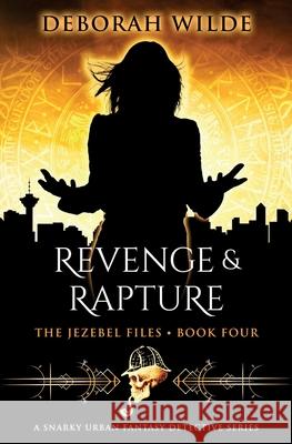 Revenge & Rapture: A Snarky Urban Fantasy Detective Series Deborah Wilde 9781988681481 Te Da Media - książka