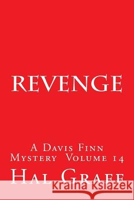 Revenge: A Davis Finn Mystery Volume 14 Harold Graff 9781729595404 Createspace Independent Publishing Platform - książka