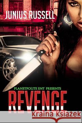 Revenge: A dish best served cold Russell, Junius 9780692313572 Planetpoliteentbooks - książka