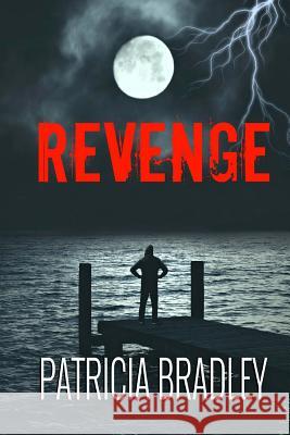 Revenge: A Romantic Suspense Novella Patricia Bradley 9781979012362 Createspace Independent Publishing Platform - książka