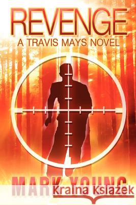 Revenge: A Travis Mays Novel Mark Young 9780983266310 Mark Young - książka