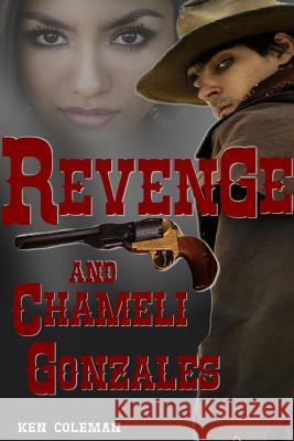 Revenge and Chameli Gonzales Ken Coleman 9781291431186 Lulu.com - książka