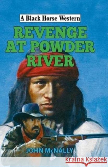 Revenge at Powder River McNally, John 9780719827082 The Crowood Press Ltd - książka