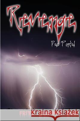 Revenge: Das Portal Fritz Dominik Buri 9781544813417 Createspace Independent Publishing Platform - książka