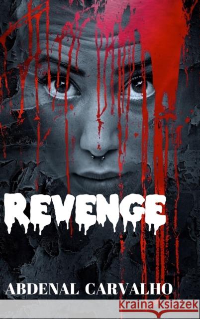 Revenge: Fiction Romance Carvalho, Abdenal 9781715264529 Blurb - książka
